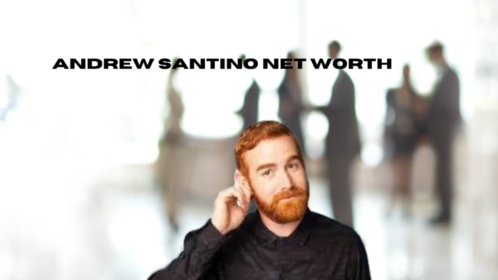 andrew santino net worth