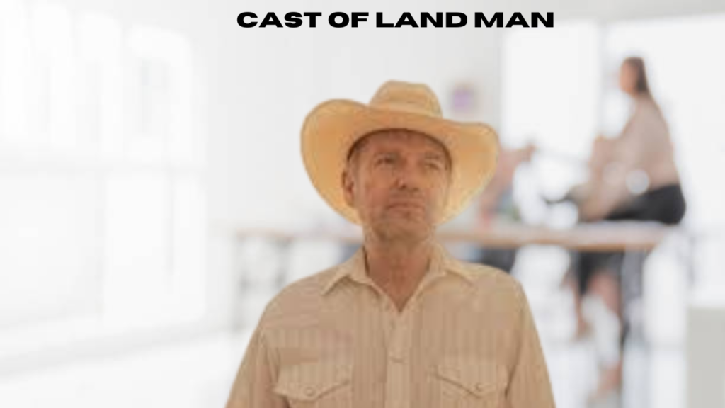 cast of land man