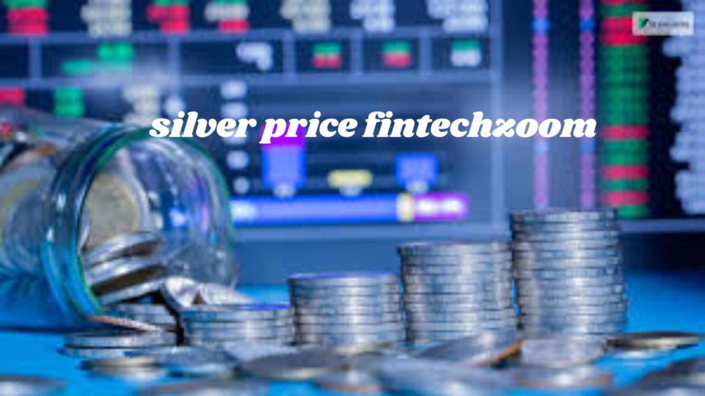 silver price fintechzoom