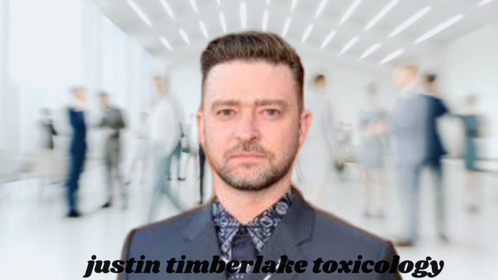 justin timberlake toxicology
