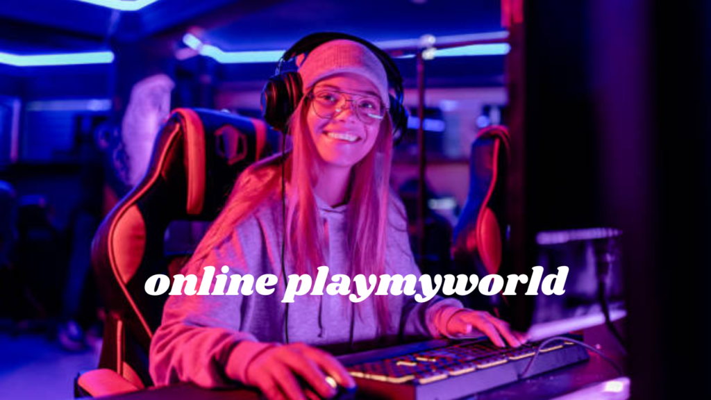 online playmyworld