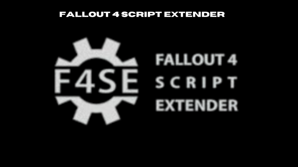 fallout 4 script extender