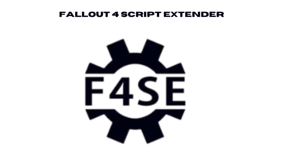 fallout 4 script extender