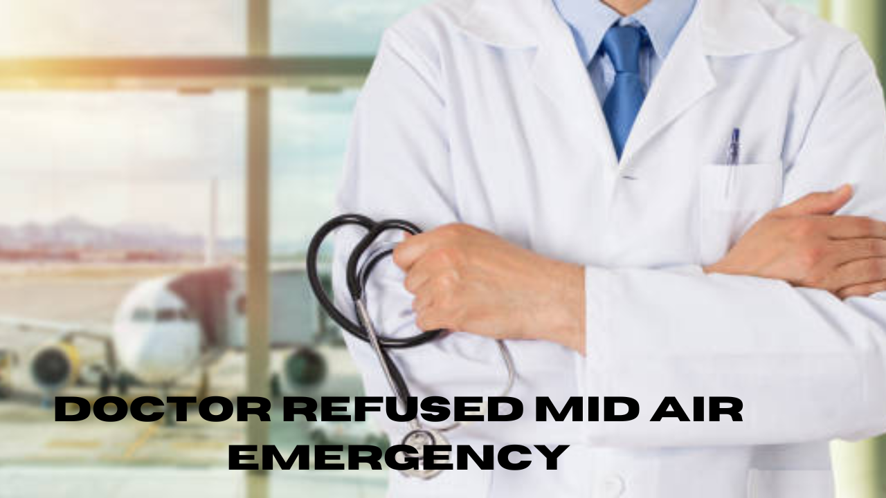 doctor refused mid air emergency