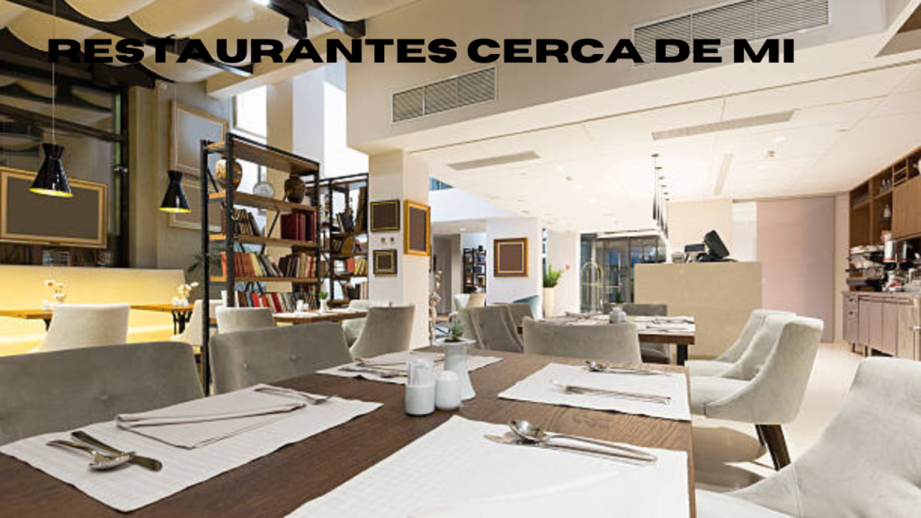 restaurantes cerca de mi