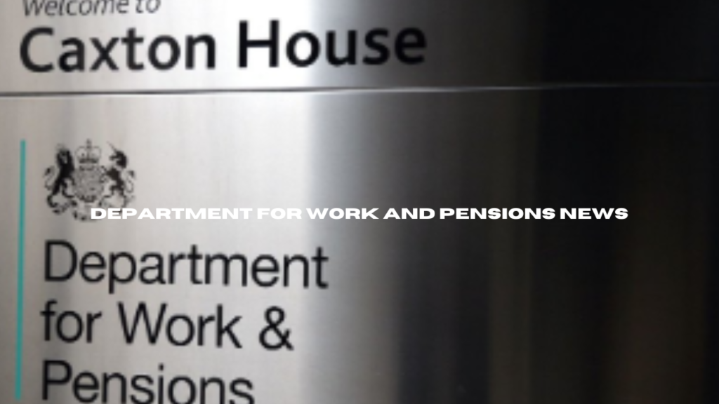 department for work and pensions news