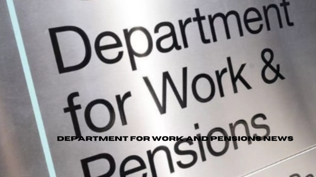 department for work and pensions news