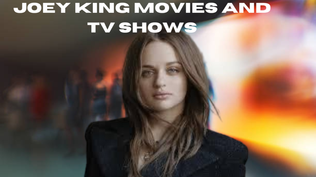 joey king movies and tv shows