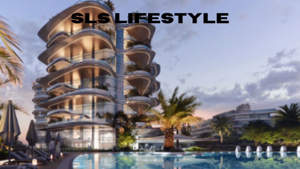 sls lifestyle