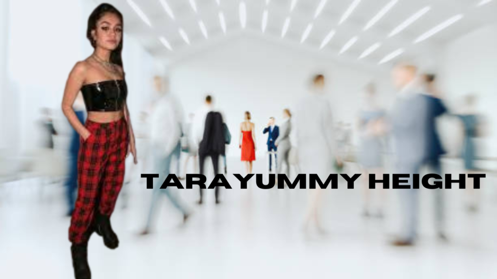 tarayummy height