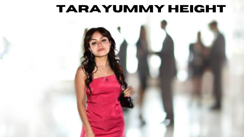 tarayummy height