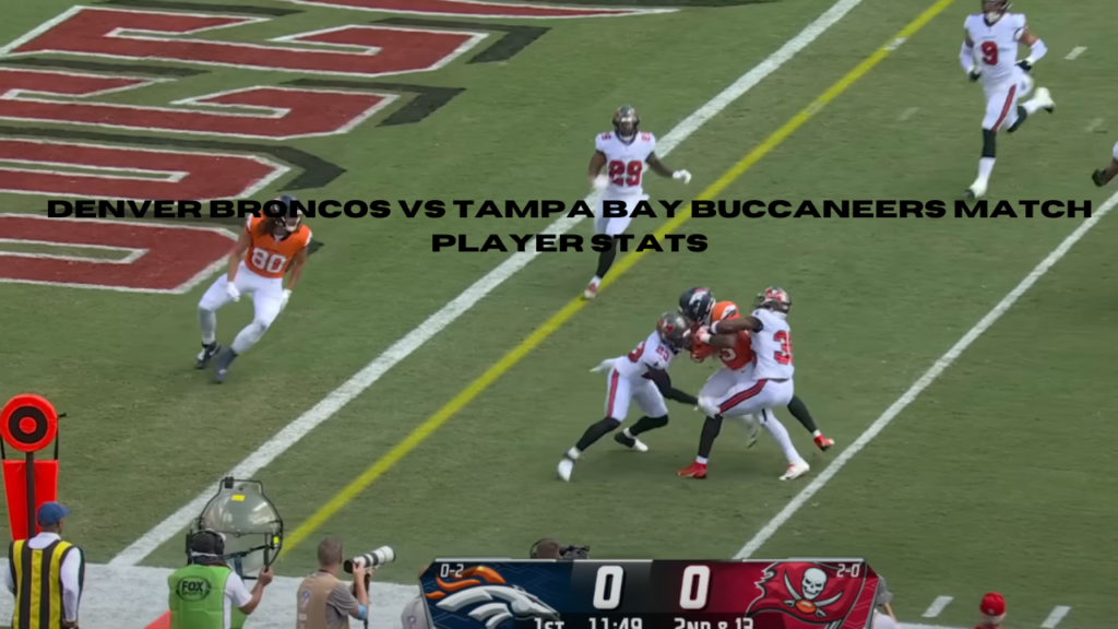 denver broncos vs tampa bay buccaneers match player stats